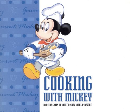 Cooking with Mickey & the Chefs of Walt Disney World Resort