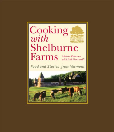 Cooking With Shelburne Farms: Food and Stories from Vermont