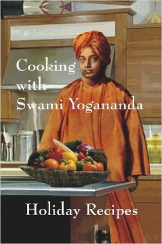 Cooking with Swami Yogananda: Holiday Recipes