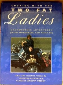 Cooking with the Two Fat Ladies: Gastronomic Adventures (with Motorbike and Sidecar)