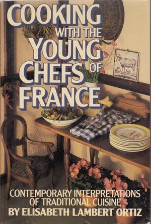 Cooking With Young Chefs of France: Contemporary Interpretations of Traditional Cuisine