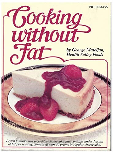 Cooking Without Fat by Mateljan, George (1992) Paperback