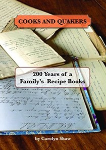 Cooks and Quakers: 200 Years of a Family's Recipe Books
