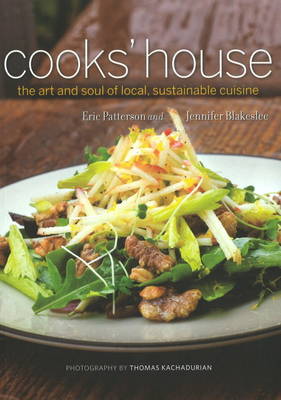 Cooks' House: The Art and Soul of Local, Sustainable Cuisine