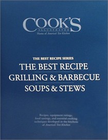 Cook's Illustrated "Best Recipe" Boxed Set: The Best Recipe/Grilling & Barbecue/Soups & Stews
