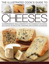 Cook's Illustrated Guide to Cheeses: A Comprehensive Visual Identifier to the Cheeses of the World with Advice on Selecting, Preparing and Cooking Techniques