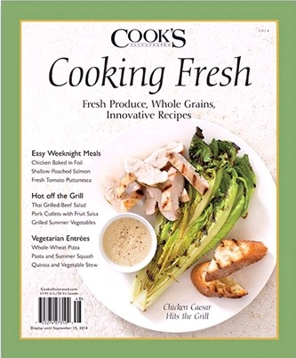 Cook's Illustrated Magazine Special Issue: Cooking Fresh (2014): Fresh Produce, Whole Grains, Innovative Recipes