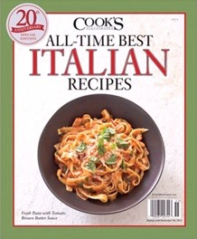 Cook's Illustrated Magazine Special Issue: All-Time Best Italian Recipes (2013): 20th Anniversary Special Edition