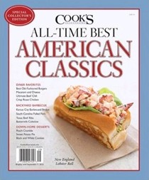 Cook’s Illustrated Magazine Special Issue: All-Time Best American Classics (2015): Special Collector’s Edition