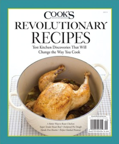 Cook’s Illustrated Magazine Special Issue: Revolutionary Recipes (2013): Test Kitchen Discoveries That Will Change the Way You Cook