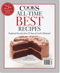 Cook’s Illustrated Magazine Special Issue: All-Time Best Recipes (2017): 25th Anniversary Special Edition: Foolproof Favorites from 25 Years of Cook's Illustrated