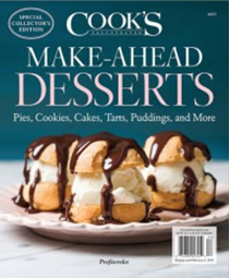 Cook’s Illustrated Magazine Special Issue: Make-Ahead Desserts (2017): Special Collector’s Edition
