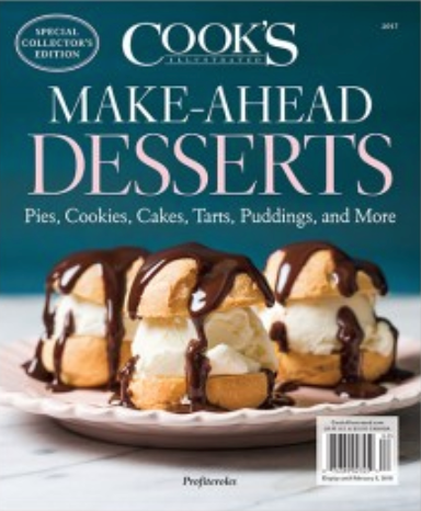 Cook’s Illustrated Magazine Special Issue: Make-Ahead Desserts (2017): Special Collector’s Edition