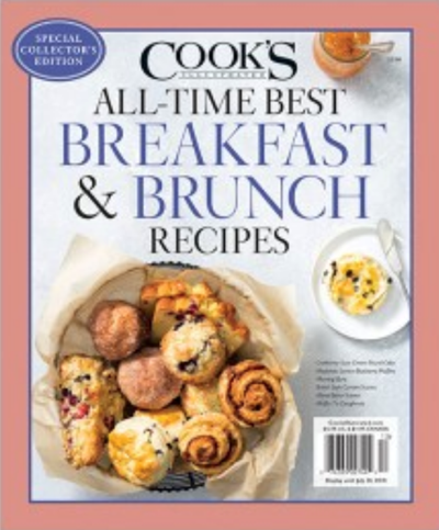 Cook’s Illustrated Magazine Special Issue: All-Time Best Breakfast & Brunch Recipes (2018): Special Collector’s Edition
