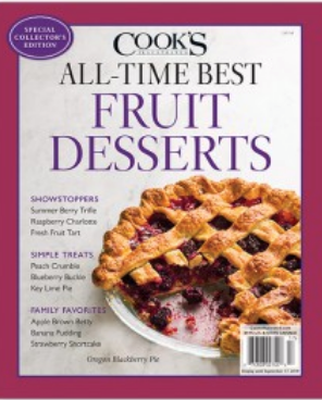 Cook’s Illustrated Magazine Special Issue: All-Time Best Fruit Desserts (2018): Special Collector’s Edition