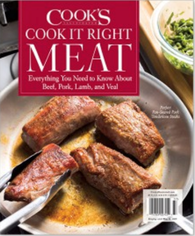 Cook’s Illustrated Magazine Special Issue: Cook It Right: Meat (2019): Everything You Need to Know About Beef, Pork, Lamb, and Veal