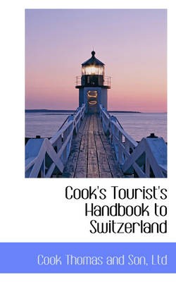 Cook's Tourist's Handbook to Switzerland