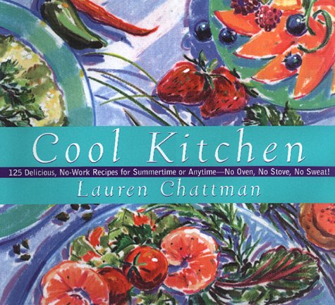 Cool Kitchen: No Oven, No Stove, No Sweat!