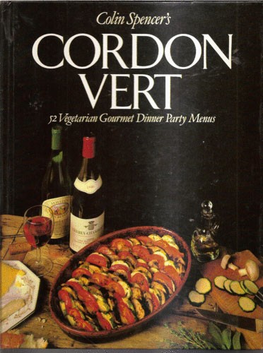 Cordon Vert: 52 Vegetarian Gourmet Dinner Party Menus