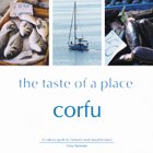 Corfu, the Taste of a Place: A Culinary Guide to Greece's Most Beautiful Island
