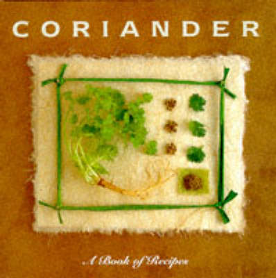 Coriander: A Book of Recipes