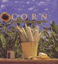 Corn: A Country Garden Cookbook