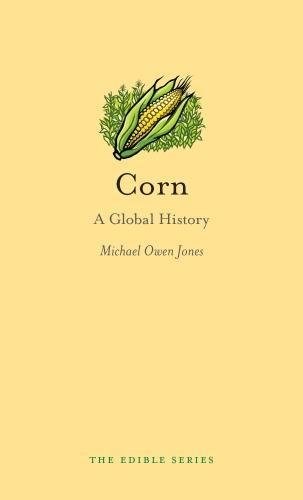 Corn: A Global History (Edible)