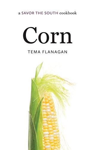 Corn: A Savor the South® Cookbook