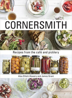 Cornersmith: Recipes from the Cafe and Picklery