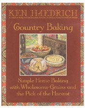 Country Baking: Simple Home Baking with Wholesome Grains and the Pick of The Harvest