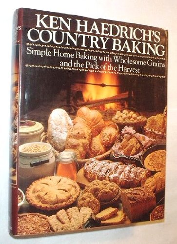 Country Baking: Simple Home Baking with Wholesome Grains and the Pick of the Harvest