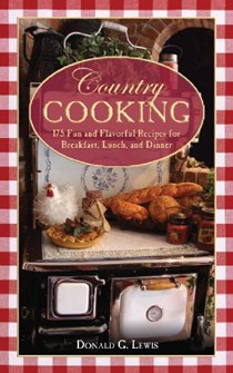 Country Cooking: 175 Fun and Flavorful Recipes for Breakfast, Lunch, and Dinner