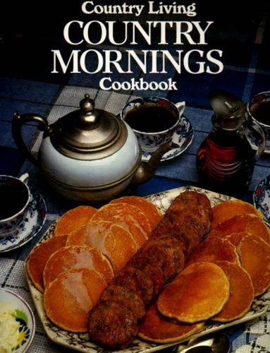 "Country Living" Country Mornings Cookbook
