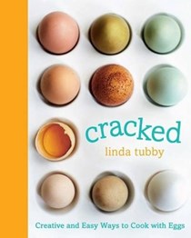 Cracked: Creative and Easy Ways to Cook with an Egg