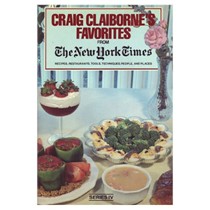 Craig Claiborne's Favorites from the New York Times (1978): Recipes, restaurants, tools, techniques, people, and places Series IV
