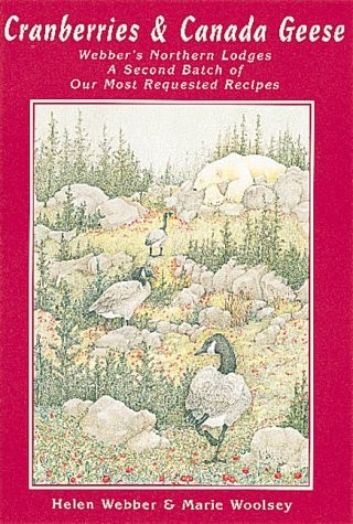 Cranberries & Canada Geese  Webber's Northern Lodges, Our Most Requested