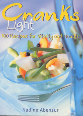 Cranks Light: 100 Recipes For Vitality and Health