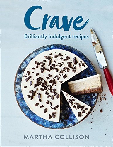 Crave: Brilliantly Indulgent Recipes