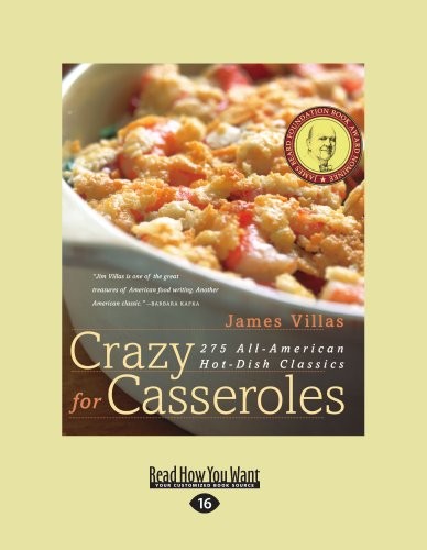 Crazy for Casseroles: 275 All-American Hot-Dish Classics