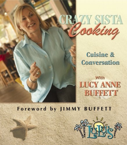 Crazy Sista Cooking: Cuisine & Conversation with Lucy Anne Buffett