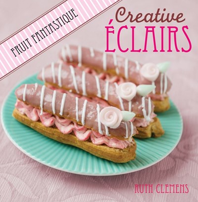 Creative Eclairs - Fruit Fantastique