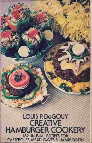 Creative Hamburger Cookery: 182 Unusual Recipes for Casseroles, Meat Loaves and Hamburgers