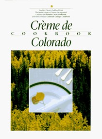 Crème de Colorado Cookbook