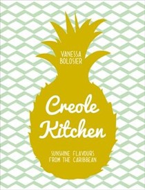 Creole Kitchen / Sunshine Kitchen: Sunshine Flavours from the Caribbean