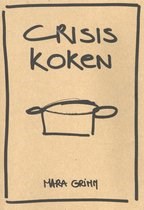 Crisiskoken: 40 Makkelijke & Betaalbare Recepten van Topkoks