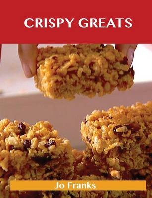 Crispy Greats: Delicious Crispy Recipes, The Top 97 Crispy Recipes