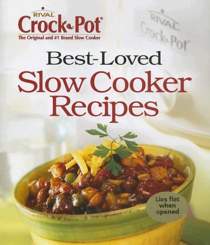 Crock-Pot Best-Loved Slow Cooker Recipes