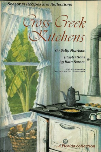 Cross Creek Kitchens: Seasonal Recipes and Reflections