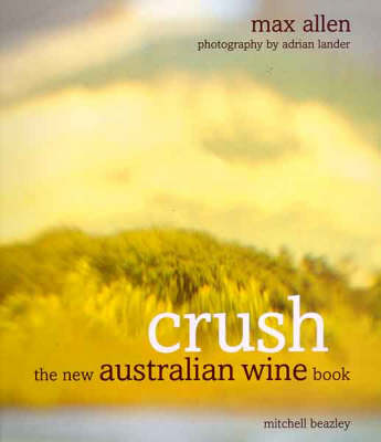 Crush: The New Australian Wine Book