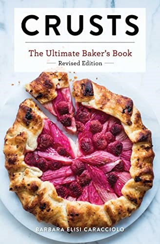 Crusts - The Ultimate Baker's Book: The Revised Edition